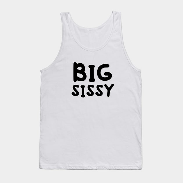 Big Sissy Tank Top by twentysevendstudio